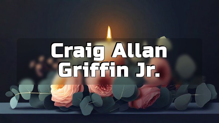 Craig Allan Griffin Jr., Jeannette, Pennsylvania