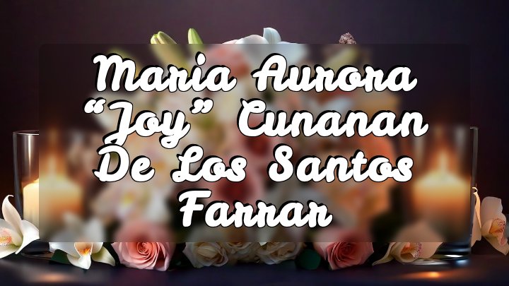 Maria Aurora “Joy” Cunanan de Los Santos Farrar