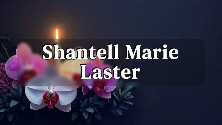 Shantell Marie Laster, Indianapolis, Indiana